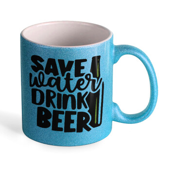 Save Water, Drink BEER, Κούπα Σιέλ Glitter που γυαλίζει, κεραμική, 330ml