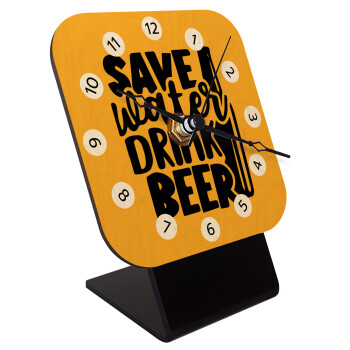 Save Water, Drink BEER, Quartz Table clock in natural wood (10cm)