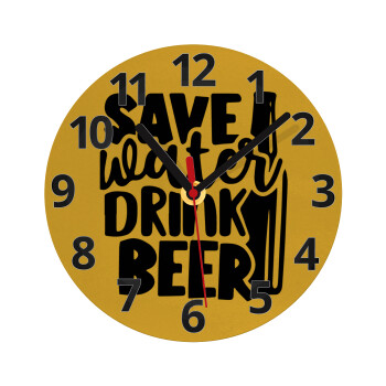 Save Water, Drink BEER, Ρολόι τοίχου γυάλινο (20cm)
