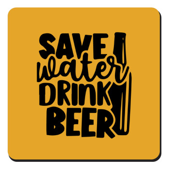 Save Water, Drink BEER, Τετράγωνο μαγνητάκι ξύλινο 9x9cm