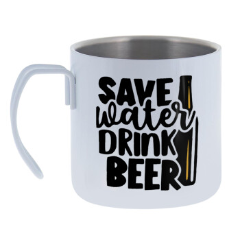Save Water, Drink BEER, Mug Stainless steel double wall 400ml