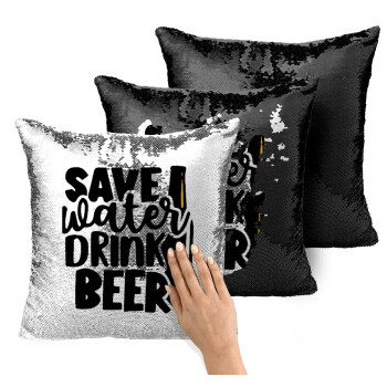 Save Water, Drink BEER, Μαξιλάρι καναπέ Μαγικό Μαύρο με πούλιες 40x40cm περιέχεται το γέμισμα