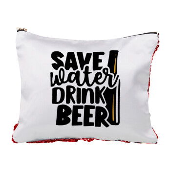 Save Water, Drink BEER, Τσαντάκι νεσεσέρ με πούλιες (Sequin) Κόκκινο