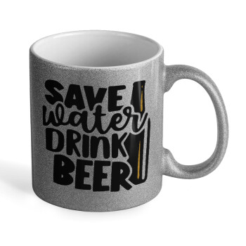 Save Water, Drink BEER, Κούπα Ασημένια Glitter που γυαλίζει, κεραμική, 330ml