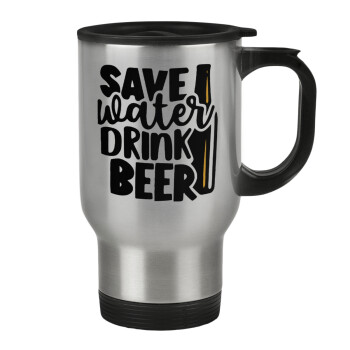 Save Water, Drink BEER, Κούπα ταξιδιού ανοξείδωτη με καπάκι, διπλού τοιχώματος (θερμό) 450ml
