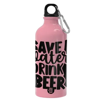 Save Water, Drink BEER, Water bottle 600ml
