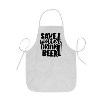 Save Water, Drink BEER, Ποδιά Σεφ ολόσωμη κοντή  Παιδική (44x62cm)