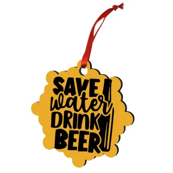 Save Water, Drink BEER, Στολίδι Χριστουγεννιάτικο στολίδι snowflake ξύλινο 7.5cm