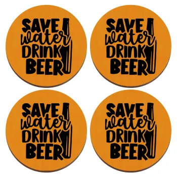 Save Water, Drink BEER, ΣΕΤ x4 Σουβέρ ξύλινα στρογγυλά plywood (9cm)