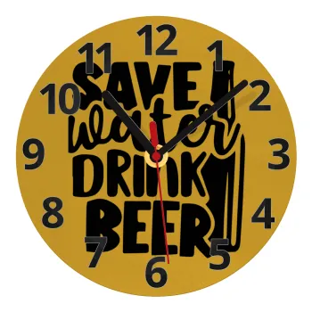 Save Water, Drink BEER, Ρολόι τοίχου γυάλινο (20cm)