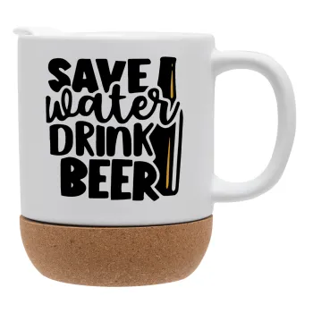 Save Water, Drink BEER, Κούπα, κεραμική με βάση φελού και καπάκι (ΜΑΤ), 330ml