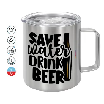 Save Water, Drink BEER, Mug Stainless steel double wall 300ml