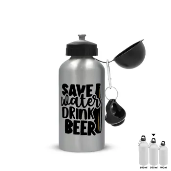 Save Water, Drink BEER, Μεταλλικό παγούρι νερού, Ασημένιο, αλουμινίου 500ml