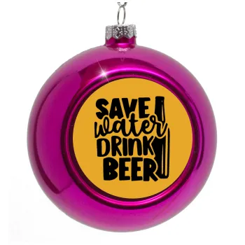 Save Water, Drink BEER, Στολίδι Χριστουγεννιάτικη μπάλα δένδρου Μωβ 8cm