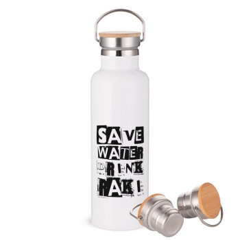 Save Water, Drink RAKI, Μεταλλικό παγούρι θερμός (Stainless steel) Λευκό με ξύλινο καπάκι (bamboo), διπλού τοιχώματος, 750ml