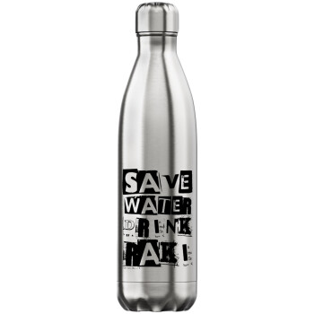 Save Water, Drink RAKI, Μεταλλικό παγούρι θερμός Inox (Stainless steel), διπλού τοιχώματος, 750ml