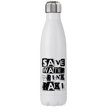 Save Water, Drink RAKI, Μεταλλικό παγούρι θερμός (Stainless steel), διπλού τοιχώματος, 750ml