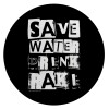 Save Water, Drink RAKI, Επιφάνεια κοπής γυάλινη στρογγυλή (30cm)