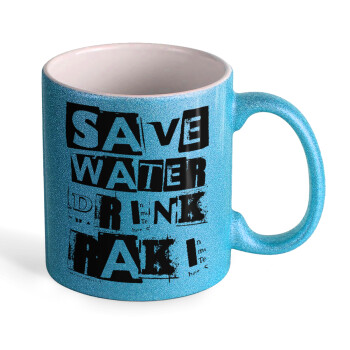 Save Water, Drink RAKI, Κούπα Σιέλ Glitter που γυαλίζει, κεραμική, 330ml