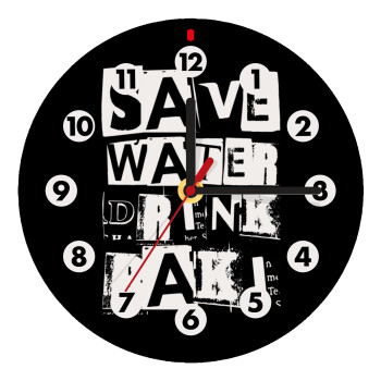 Save Water, Drink RAKI, Ρολόι τοίχου ξύλινο (20cm)
