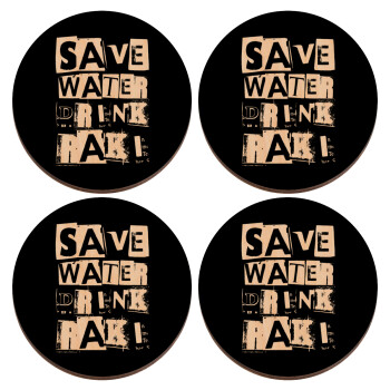 Save Water, Drink RAKI, ΣΕΤ x4 Σουβέρ ξύλινα στρογγυλά plywood (9cm)