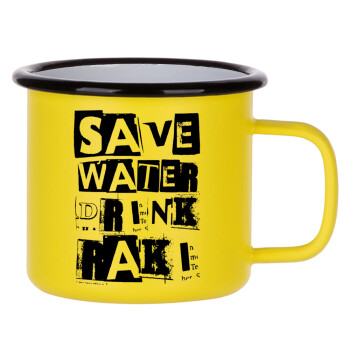 Save Water, Drink RAKI, Metallic enamel MATT Yellow cup 360ml