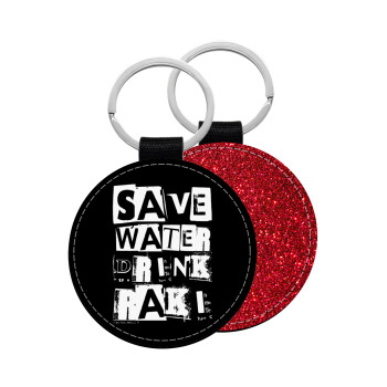 Save Water, Drink RAKI, Μπρελόκ Δερματίνη, στρογγυλό ΚΟΚΚΙΝΟ (5cm)