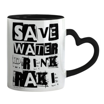 Save Water, Drink RAKI, Mug heart black handle, ceramic, 330ml