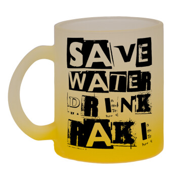 Save Water, Drink RAKI, Κούπα γυάλινη δίχρωμη με βάση το κίτρινο ματ, 330ml