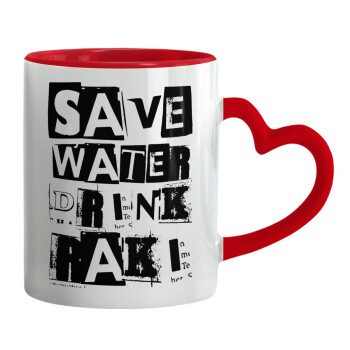 Save Water, Drink RAKI, Κούπα καρδιά χερούλι κόκκινη, κεραμική, 330ml