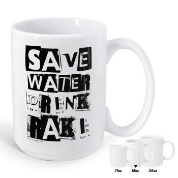 Save Water, Drink RAKI, Κούπα Mega, κεραμική, 450ml