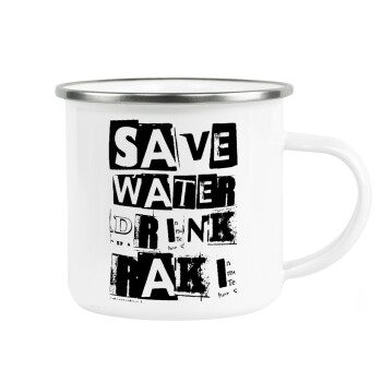 Save Water, Drink RAKI, Metallic enamel cup white 360ml