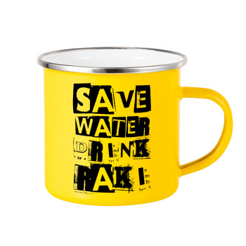 Save Water, Drink RAKI, Κούπα Μεταλλική εμαγιέ Κίτρινη 360ml