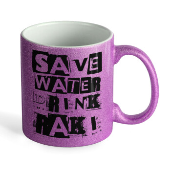Save Water, Drink RAKI, Κούπα Μωβ Glitter που γυαλίζει, κεραμική, 330ml