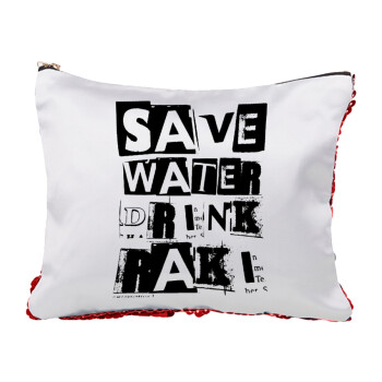 Save Water, Drink RAKI, Τσαντάκι νεσεσέρ με πούλιες (Sequin) Κόκκινο