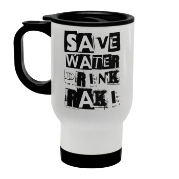 Save Water, Drink RAKI, Κούπα ταξιδιού ανοξείδωτη με καπάκι, διπλού τοιχώματος (θερμό) λευκή 450ml
