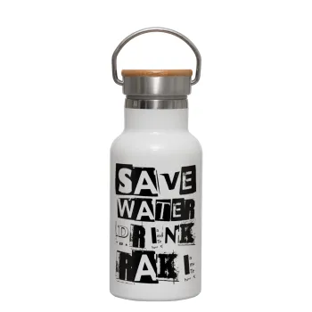 Save Water, Drink RAKI, Μεταλλικό παγούρι θερμός (Stainless steel) Λευκό με ξύλινο καπακι (bamboo), διπλού τοιχώματος, 350ml
