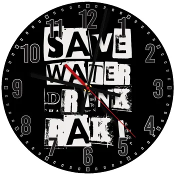 Save Water, Drink RAKI, Ρολόι τοίχου ξύλινο (30cm)