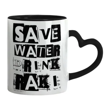 Save Water, Drink RAKI, Mug heart black handle, ceramic, 330ml