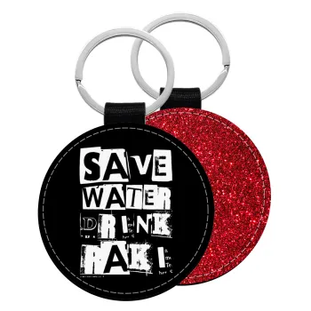 Save Water, Drink RAKI, Μπρελόκ Δερματίνη, στρογγυλό ΚΟΚΚΙΝΟ (5cm)