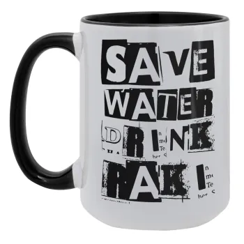 Save Water, Drink RAKI, Κούπα Mega 15oz, κεραμική Μαύρη, 450ml