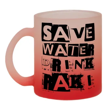Save Water, Drink RAKI, Κούπα γυάλινη δίχρωμη με βάση το κόκκινο ματ, 330ml
