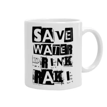 Save Water, Drink RAKI, Κούπα, κεραμική, 330ml