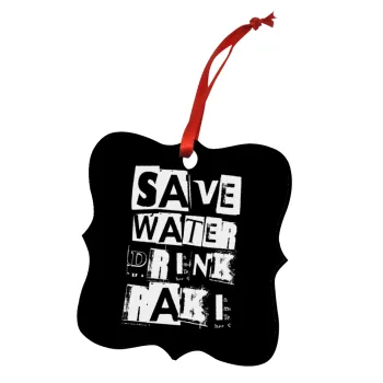 Save Water, Drink RAKI, Christmas ornament polygon wooden 7.5cm