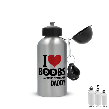 I Love boobs ...just like my daddy, Metallic water jug, Silver, aluminum 500ml