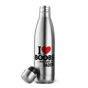 I Love boobs ...just like my daddy, Μεταλλικό παγούρι θερμός Inox (Stainless steel), διπλού τοιχώματος, 500ml