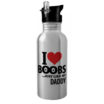 I Love boobs ...just like my daddy, Water bottle Silver with straw, stainless steel 600ml
