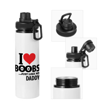 I Love boobs ...just like my daddy, Μεταλλικό παγούρι νερού με καπάκι ασφαλείας, αλουμινίου 850ml