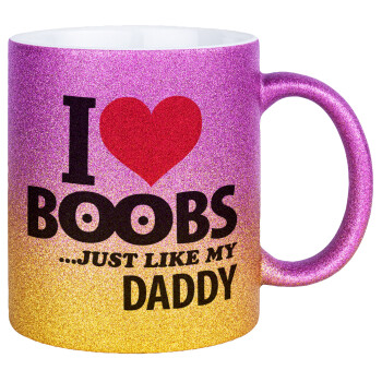 I Love boobs ...just like my daddy, Κούπα Χρυσή/Ροζ Glitter, κεραμική, 330ml