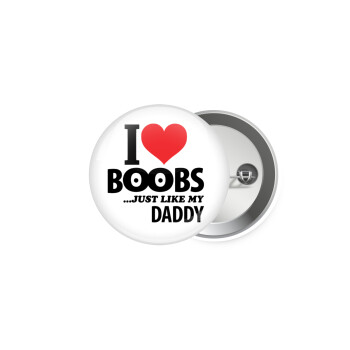 I Love boobs ...just like my daddy, Κονκάρδα παραμάνα 5cm